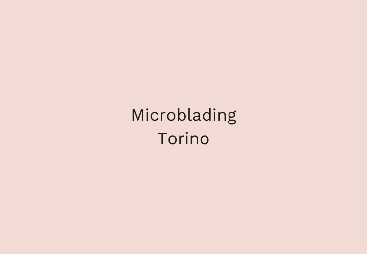Microblading Torino: sopracciglia perfette, naturali e senza sforzo