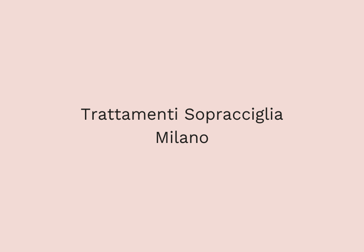 Trattamenti sopracciglia Milano: forma, colore e definizione da Heylash