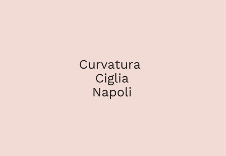 Curvatura Ciglia Napoli