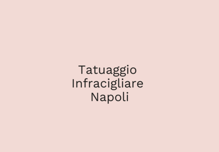 Tatuaggio Infracigliare a Napoli
