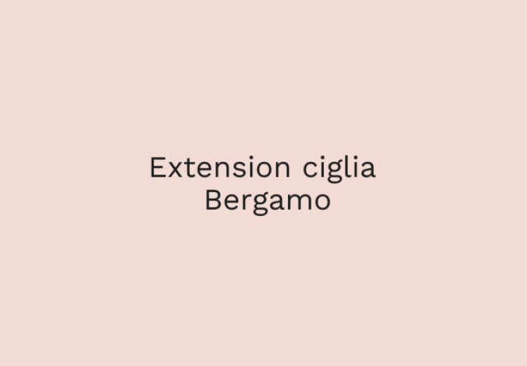 Extension ciglia Bergamo