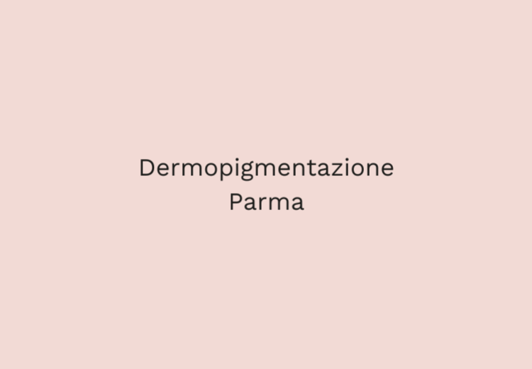 Dermopigmentazione Parma: il trucco che valorizza il tuo viso Dermopigmentazione Parma: il trucco che valorizza il tuo viso